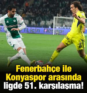 Fenerbah&ccedil;e ile Konyaspor arasında ligde 51. m&uuml;cadele!