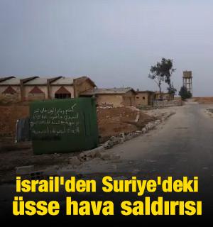 İsrail'den Suriye'deki &uuml;sse hava saldırısı