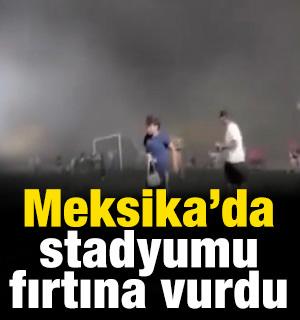 Meksika&rsquo;da stadyumu fırtına vurdu