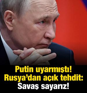 Putin uyarmıştı! Lavrov'dan a&ccedil;ık tehdit: Savaş sayarız