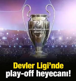 Şampiyonlar Ligi'nde play-off heyecanı! İşte ma&ccedil; programı