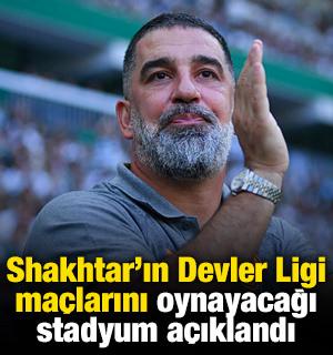 Shakhtar'ın Devler Ligi ma&ccedil;larını oynayacağı stadyum a&ccedil;ıklandı