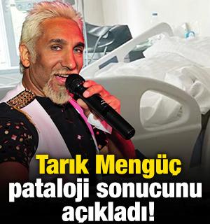 Tarık Meng&uuml;&ccedil; pataloji sonucunu a&ccedil;ıkladı!