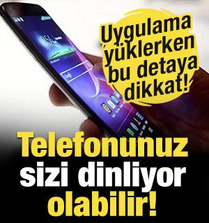 Dinleniyor olabilirsiniz! Uygulama y&uuml;klerken bu detaya dikkat!