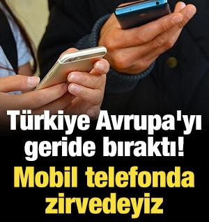 T&uuml;rkiye Avrupa'yı geride bıraktı! Mobil telefonda zirvedeyiz: Rakamlar a&ccedil;ıklandı
