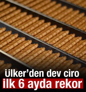 &Uuml;lker&rsquo;den dev ciro! İlk 6 ayda rekor sonu&ccedil;