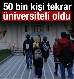 Yaklaşık 50 bin kişi tekrar &uuml;niversiteli oldu