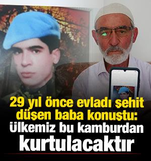 29 yıl &ouml;nce evladı şehit d&uuml;şen baba konuştu: &Uuml;lkemiz bu kamburdan kurtulacaktır