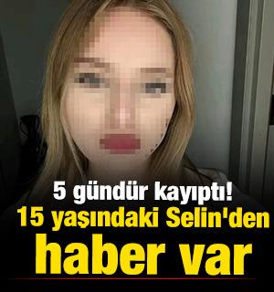 5 g&uuml;nd&uuml;r kayıptı! Adana'da aranan 15 yaşındaki Selin'den haber var