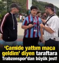 'Camide yattım, ma&ccedil;a &ouml;yle geldim' diyen taraftara Trabzonspor'dan b&uuml;y&uuml;k jest!