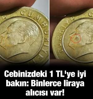 Cebinizdeki 1 TL'ye iyi bakın: Binlerce liraya alıcısı var!