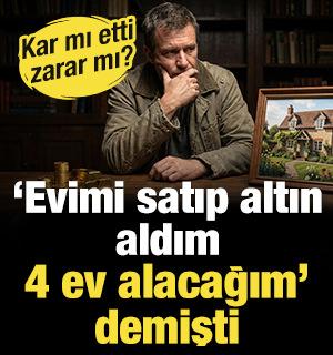 Evimi satıp altın aldım 4 ev alacağım" demişti: Ev hayali i&ccedil;in gereken rakam belli oldu