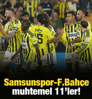 Samsunspor-Fenerbah&ccedil;e muhtemel 11'ler!
