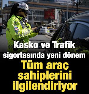 Kasko ve Trafik sigortasında yeni d&ouml;nem: T&uuml;m ara&ccedil; sahiplerini ilgilendiriyor
