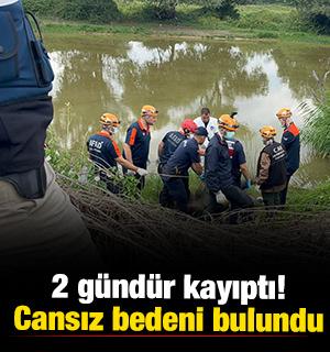 Sakarya'da 2 g&uuml;nd&uuml;r kayıptı! Cansız bedeni bulundu 