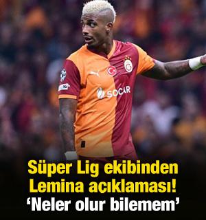 S&uuml;per Lig ekibinden Lemina &ccedil;aıklaması! 'Neler olur bilemem'