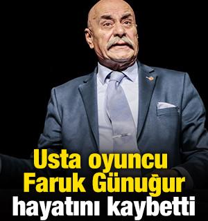 Usta oyuncu Faruk G&uuml;nuğur hayatını kaybetti