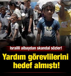 Yardım g&ouml;revlilerini hedef almıştı: İsrailli albaydan skandal s&ouml;zler! 