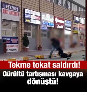 G&uuml;r&uuml;lt&uuml; kavgasında birbirlerine tekme tokat saldırdılar