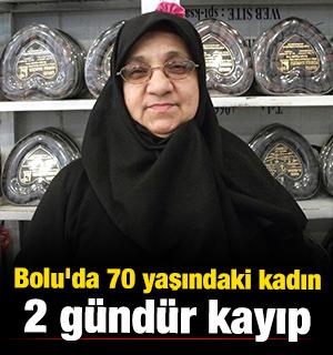 Bolu'da 70 yaşındaki kadın 2 g&uuml;nd&uuml;r kayıp 