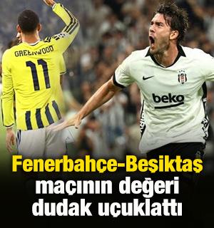 Fenerbah&ccedil;e-Beşiktaş ma&ccedil;ının değeri dudak u&ccedil;uklattı