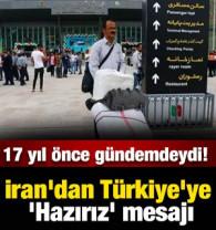 İran'dan T&uuml;rkiye'ye 'Hazırız' mesajı: 17 yıl &ouml;nce g&uuml;ndemdeydi!