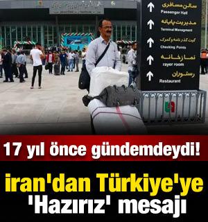 İran'dan T&uuml;rkiye'ye 'Hazırız' mesajı: 17 yıl &ouml;nce g&uuml;ndemdeydi!