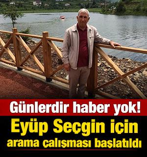 Ordu'da kaybolan Ey&uuml;p Se&ccedil;gin i&ccedil;in arama &ccedil;alışması başlatıldı 