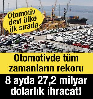 Otomotivde t&uuml;m zamanların rekoru: 8 ayda 27,2 milyar dolarlık ihracat!