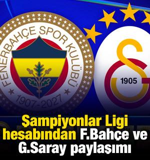 Şampiyonlar Ligi hesabından F.Bah&ccedil;e ve G.Saray paylaşımı
