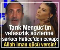 Tarık Meng&uuml;&ccedil;&rsquo;&uuml;n vefasızlık s&ouml;zlerine şarkıcı Hatice&rsquo;den yorum geldi!