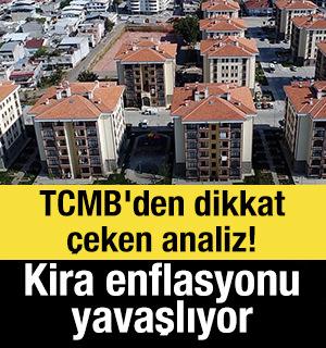 TCMB'den dikkat &ccedil;eken analiz! Kira enflasyonu yavaşlıyor
