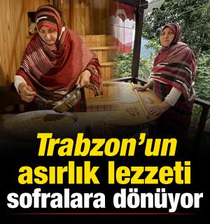Trabzon&rsquo;un asırlık lezzeti sofralara geri d&ouml;n&uuml;yor
