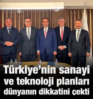 T&uuml;rkiye'nin sanayi ve teknoloji planları d&uuml;nyanın dikkatini &ccedil;ekti