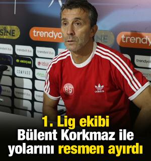 1. Lig ekibi B&uuml;lent Korkmaz ile yollarını resmen ayırdı!