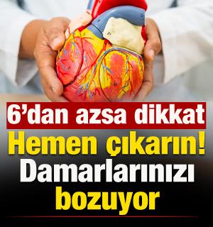 Damarlarınızı bozuyor: Hemen &ccedil;ıkarın! 6'dan az olanlar dikkat...