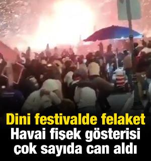 Dini festivalde felaket: Havai fişek patlaması 10 can aldı