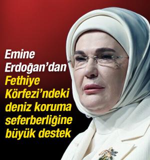Emine Erdoğan'dan Fethiye K&ouml;rfezi'ndeki deniz koruma seferberliğine b&uuml;y&uuml;k destek