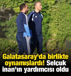 Galatasaray'da birlikte oynamışlardı! Sel&ccedil;uk İnan'ın yardımcısı oldu
