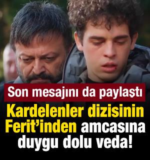 Kardelenler'in Ferit'i amcasına b&ouml;yle veda etti!