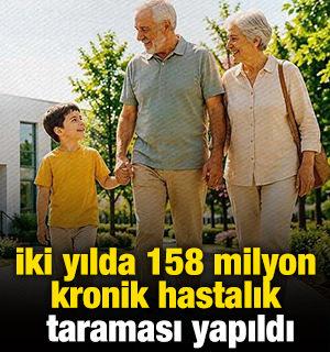 İki yılda 158 milyon kronik hastalık taraması yapıldı