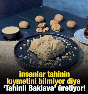 İnsanlar tahinin kıymetini bilmiyor diye 'Tahinli Baklava' &uuml;retiyor! 