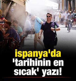 İspanya'da 'tarihinin en sıcak' yazı