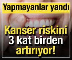 Yapmayan yandı: Kanser riskinizi 3 kat birden artırıyor!