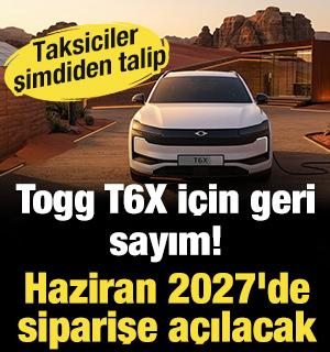 Togg T6X i&ccedil;in geri sayım! Haziran 2027'de siparişe a&ccedil;ılacak, taksiciler şimdiden talip