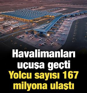 T&uuml;rkiye'nin havalimanları u&ccedil;uşa ge&ccedil;ti: Yolcu sayısı 167 milyona ulaştı