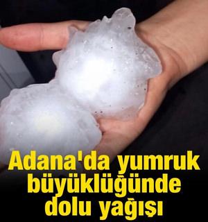 Adana'da yumruk b&uuml;y&uuml;kl&uuml;ğ&uuml;nde dolu yağışı tarım arazilerine zarar verdi