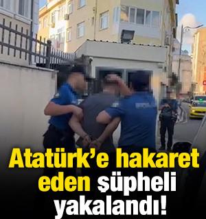 Atat&uuml;rk&rsquo;e hakaret eden ş&uuml;pheli yakalandı!
