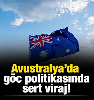 Avustralya&rsquo;da g&ouml;&ccedil; politikasında sert viraj