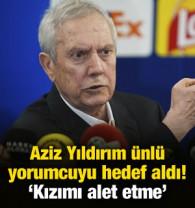 Aziz Yıldırım &uuml;nl&uuml; yorumcuyu hedef aldı! 'Kızımı alet etme'